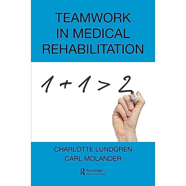 Teamwork in Medical Rehabilitation, Charlotte Lundgren, Carl Molander