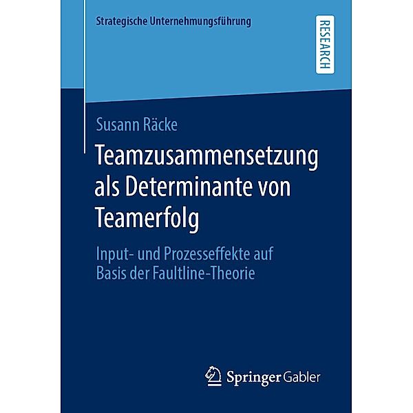 Teamzusammensetzung als Determinante von Teamerfolg / Strategische Unternehmungsführung, Susann Räcke