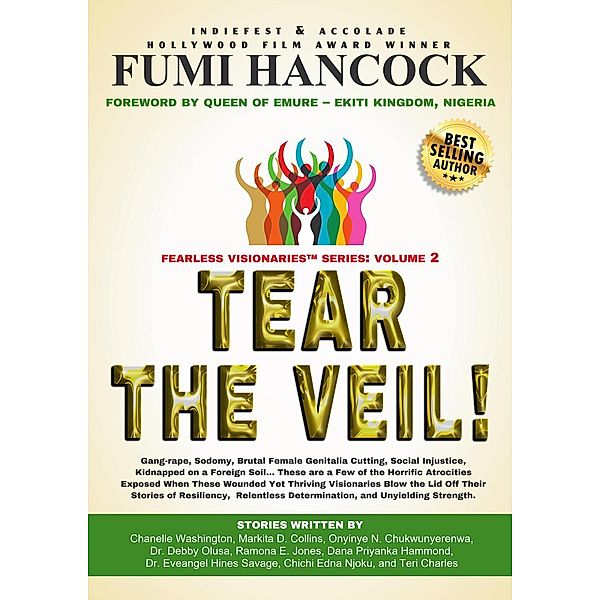 Tear The Veil (Fearless Visionaries Series, #2), Fumi Hancock, Teri Charles, Chanelle Washington, Markita D. Collins, Onyinye N. Chukwunyerenwa, Debby Olusa, Ramona E. Jones, Dana Priyanka Hammond, Eveangel Hines Savage, Chichi Edna Njoku