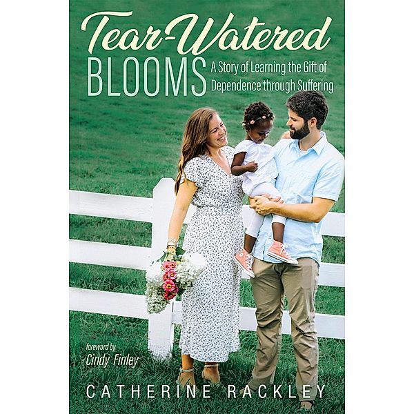 Tear-Watered Blooms, Catherine Rackley