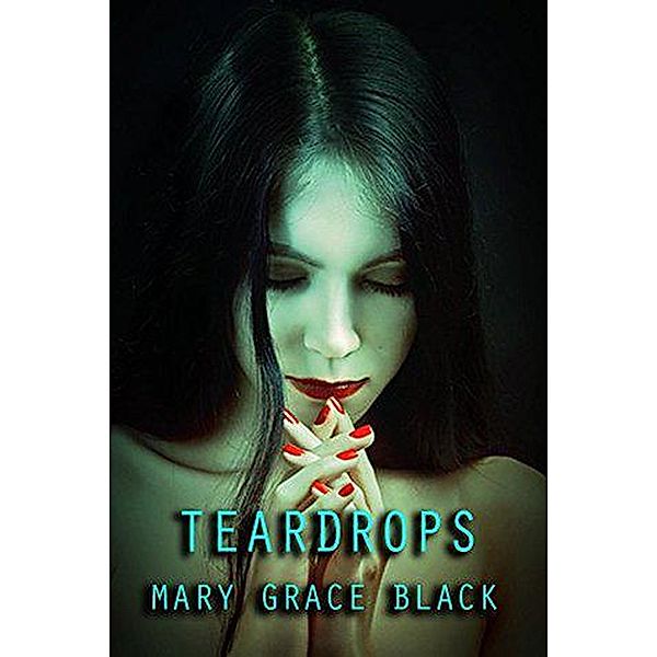 Teardrops, Mary Grace Black