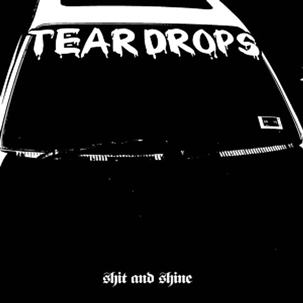 Teardrops (Vinyl), Shit And Shine