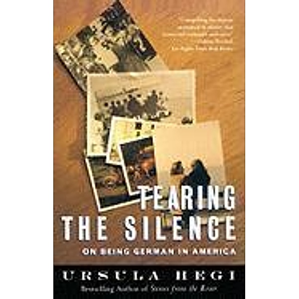 Tearing the Silence, Ursula Hegi