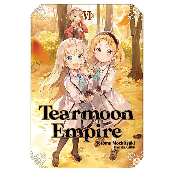 Tearmoon Empire: Volume 6 / Tearmoon Empire Bd.6, Nozomu Mochitsuki