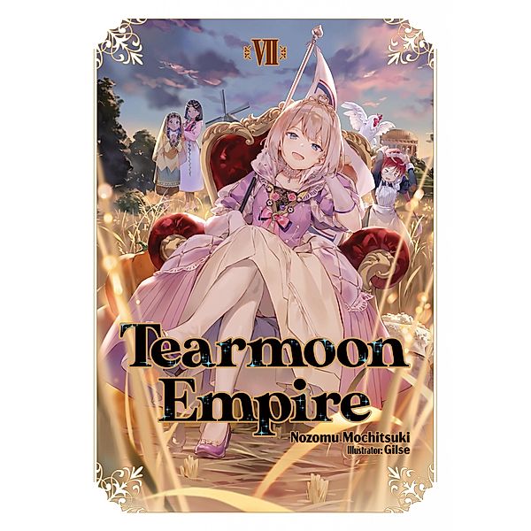 Tearmoon Empire: Volume 7 / Tearmoon Empire Bd.7, Nozomu Mochitsuki