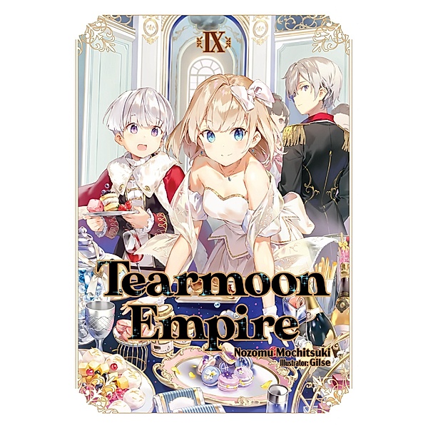 Tearmoon Empire: Volume 9 / Tearmoon Empire Bd.9, Nozomu Mochitsuki
