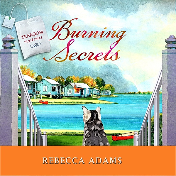 Tearoom Mysteries - Burning Secrets, Rebecca Adams