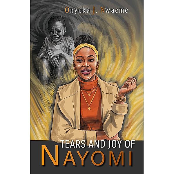 Tears and Joy of Nayomi, Onyeka J. Nwaeme