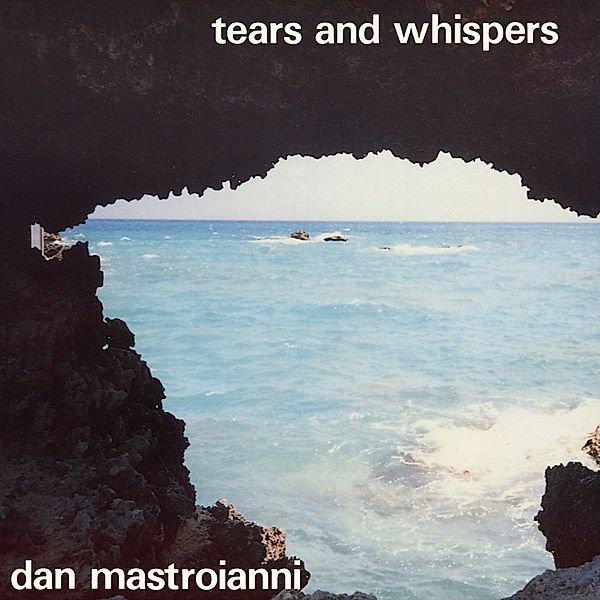 Tears And Whispers, Dan Mastrioanni