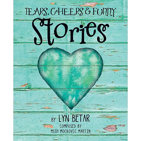Tears, Cheers & Funny Stories, Lyn Betar