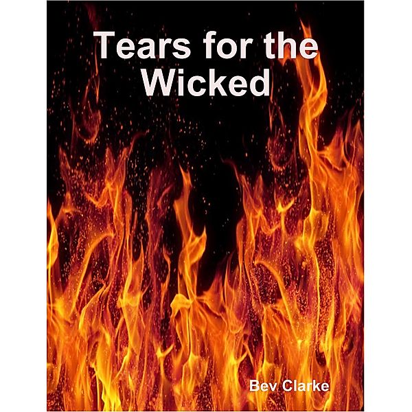 Tears for the Wicked, Bev Clarke