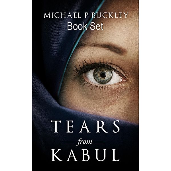 Tears from Kabul Book Set / Tears from Kabul, Michael P Buckley