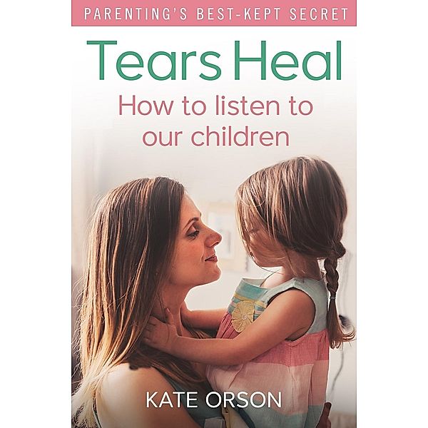 Tears Heal, Kate Orson