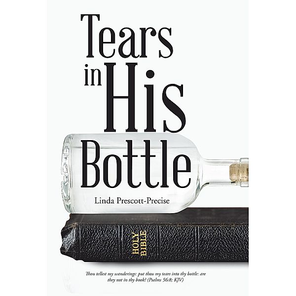 Tears in His Bottle, Linda Prescott-Precise