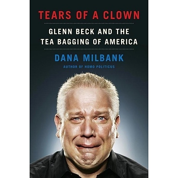 Tears of a Clown, Dana Milbank