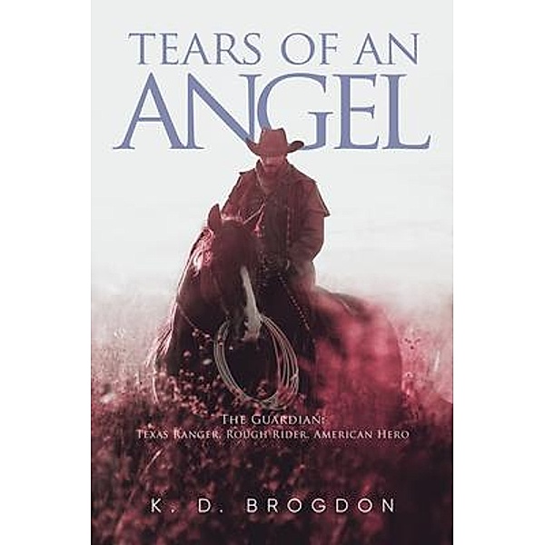 Tears Of An Angel / URLink Print & Media, LLC, K. D. Brogdon
