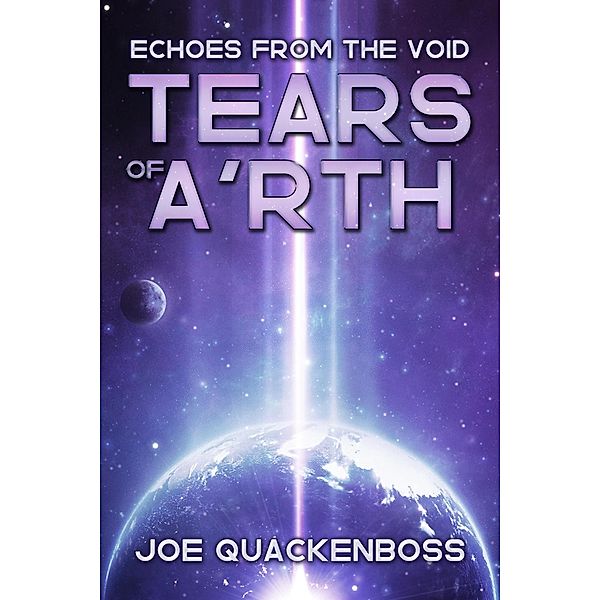 Tears of A'rth (Echoes from the Void) / Echoes from the Void, Joe Quackenboss
