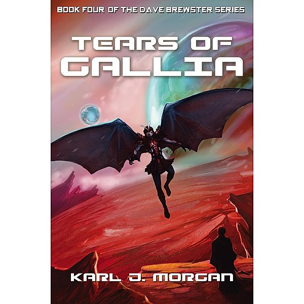 Tears of Gallia (Dave Brewster, #4) / Dave Brewster, Karl J. Morgan