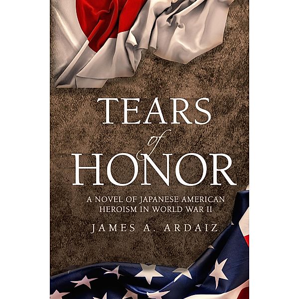 Tears of Honor, James. A. Ardaiz