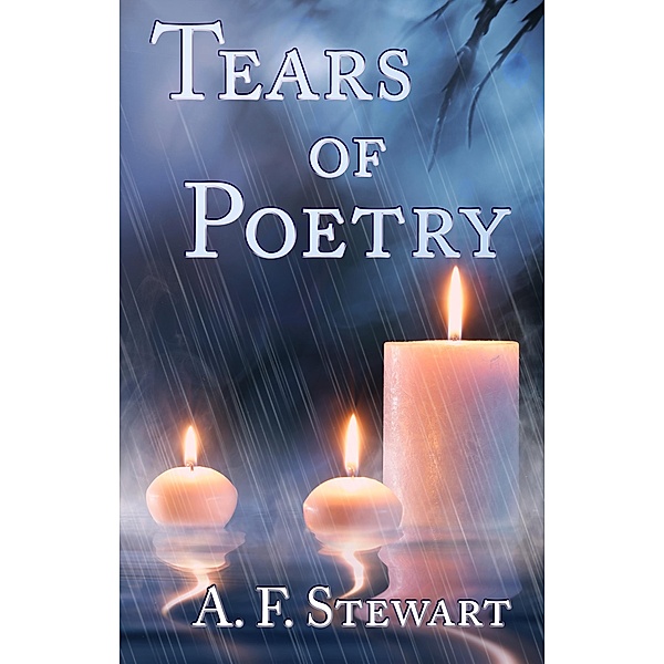 Tears of Poetry, A. F. Stewart