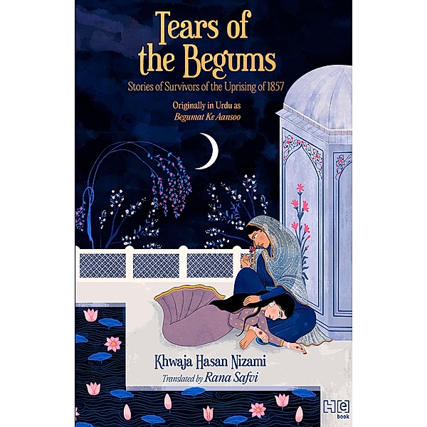Tears of the Begums, Khwaja Hasan Nizami