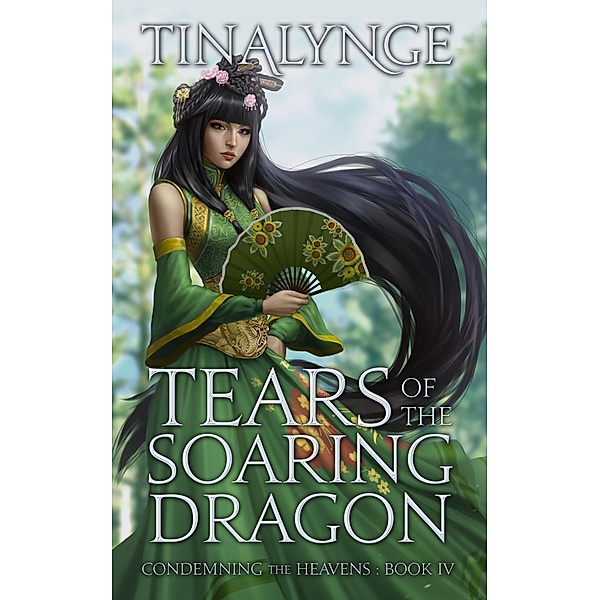 Tears of the Soaring Dragon (Condemning the Heavens, #4) / Condemning the Heavens, Tinalynge