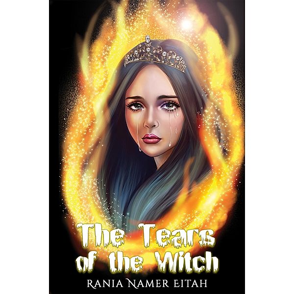 Tears of the Witch / Austin Macauley Publishers, Rania Namer Eitah