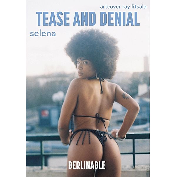 Tease and Denial, Selena