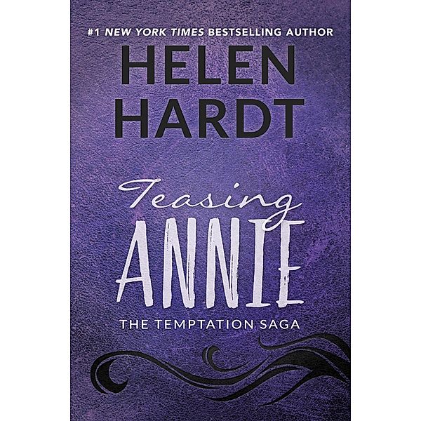 Teasing Annie / The Temptation Saga Bd.2, Helen Hardt
