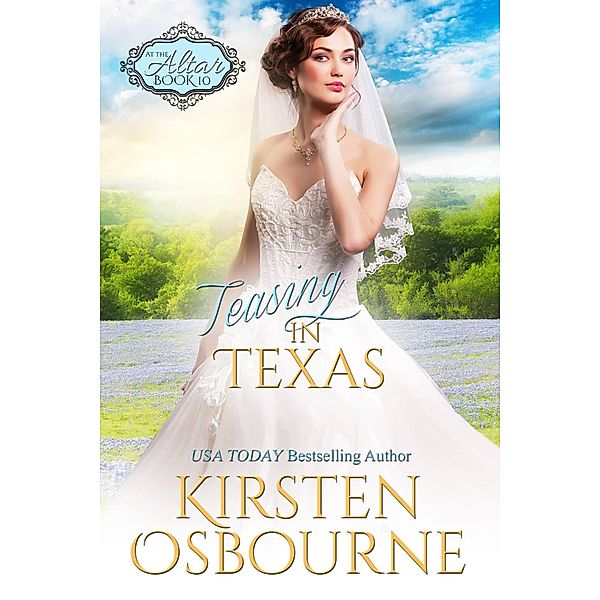 Teasing in Texas (At the Altar, #10) / At the Altar, Kirsten Osbourne