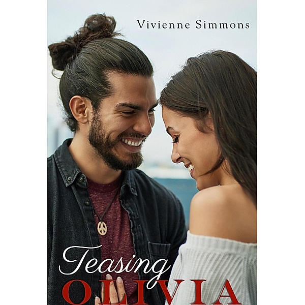 Teasing Olivia (Olivia's Desire, #1) / Olivia's Desire, Vivienne Simmons