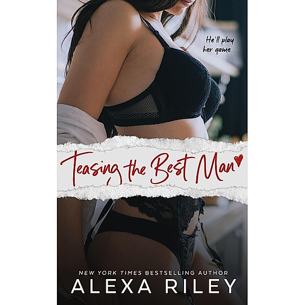 Teasing the Best Man, Alexa Riley