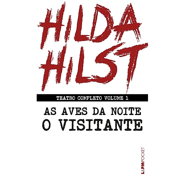 Teatro completo volume 1: As aves da noite seguido de O visitante / Teatro Completo de Hilda Hilst Bd.1, Hilda Hilst