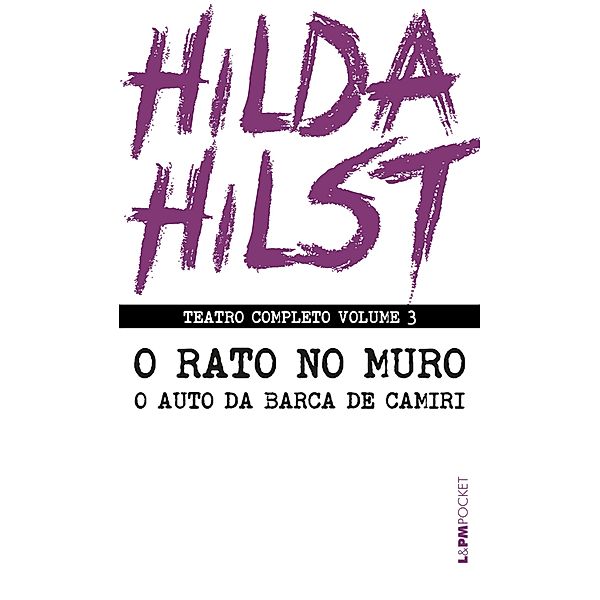 Teatro completo volume 3: O rato no muro seguido de Auto da barca de Camiri / Teatro Completo de Hilda Hilst Bd.3, Hilda Hilst