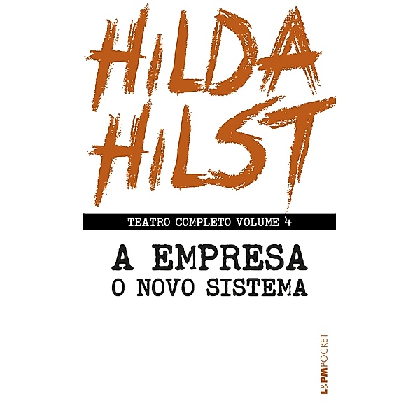 Teatro completo volume 4: A empresa seguido de O novo sistema / Teatro Completo de Hilda Hilst Bd.4, Hilda Hilst