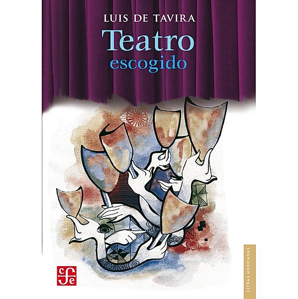 Teatro escogido / Letras Mexicanas, Luis de Tavira