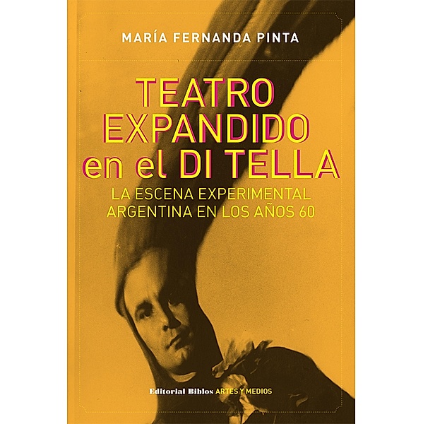 Teatro expandido en el Di Tella, María Fernanda Pinta