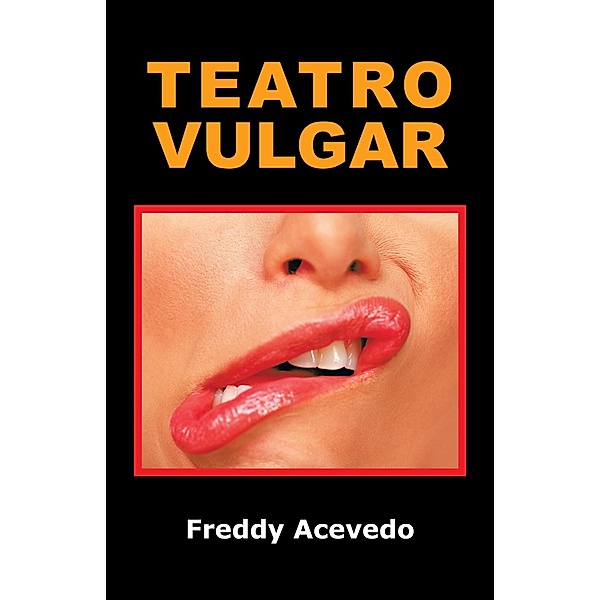 Teatro Vulgar, Freddy Acevedo