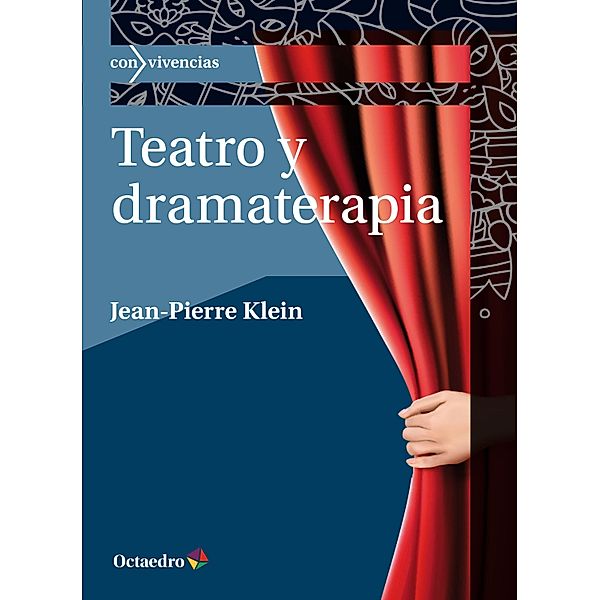 Teatro y dramaterapia / Convivencias Bd.50, Jean-Pierre Klein