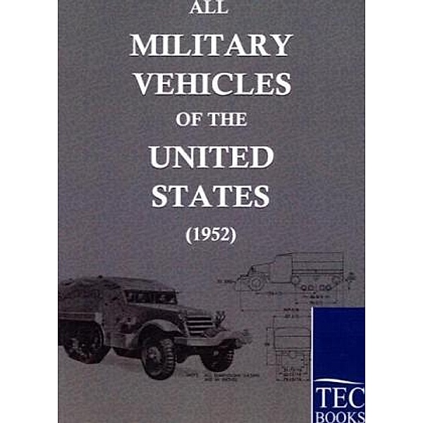 Tec Books / All Military Vehicles of the United States, ohne Autor
