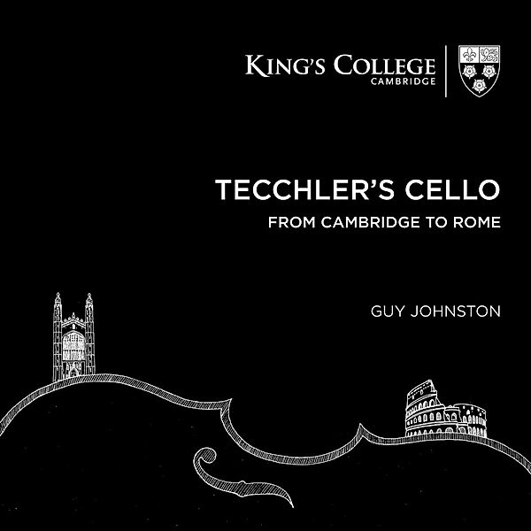 Tecchler'S Cello, G. Johnston, S. Cleobury, The Choir of King's C.