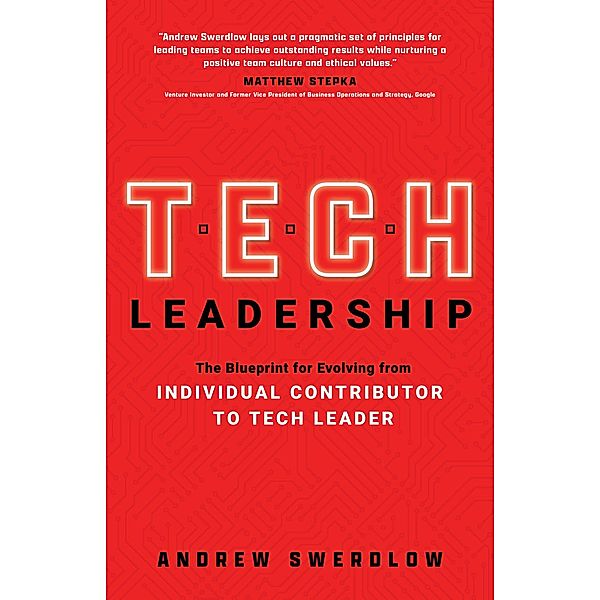 Tech Leadership: The Blueprint for Evolving from Individual Contributor to Tech Leader, Andrew Swerdlow