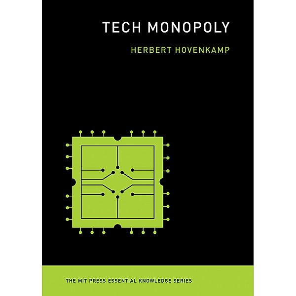 Tech Monopoly / The MIT Press Essential Knowledge series, Herbert Hovenkamp