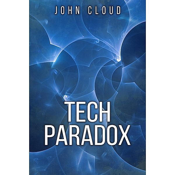 Tech Paradox, John Cloud