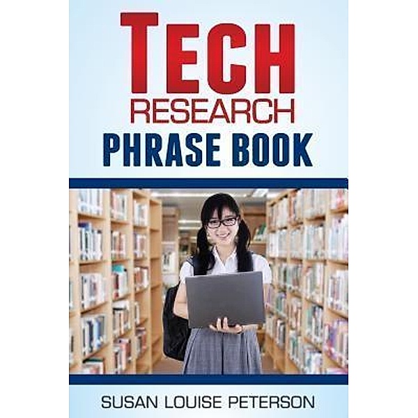 Tech Research Phrase Book, Susan Louise Peterson