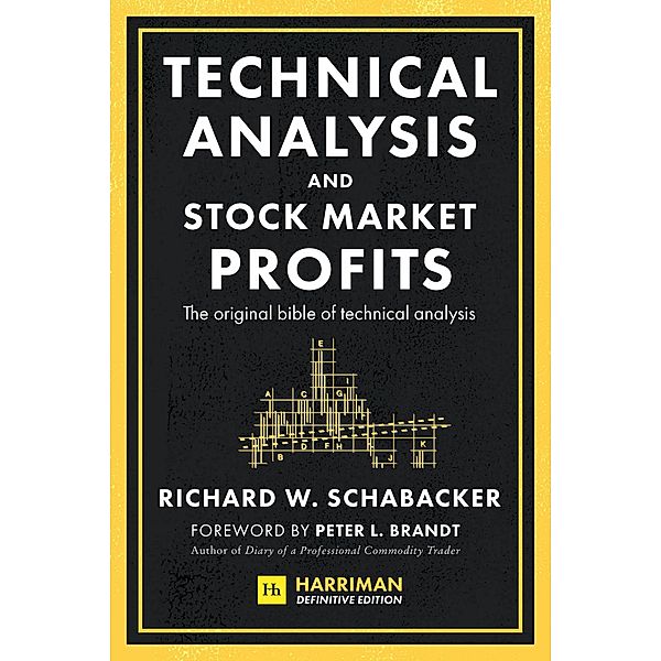 Technical Analysis and Stock Market Profits (Harriman Definitive Edition), Richard Schabacker