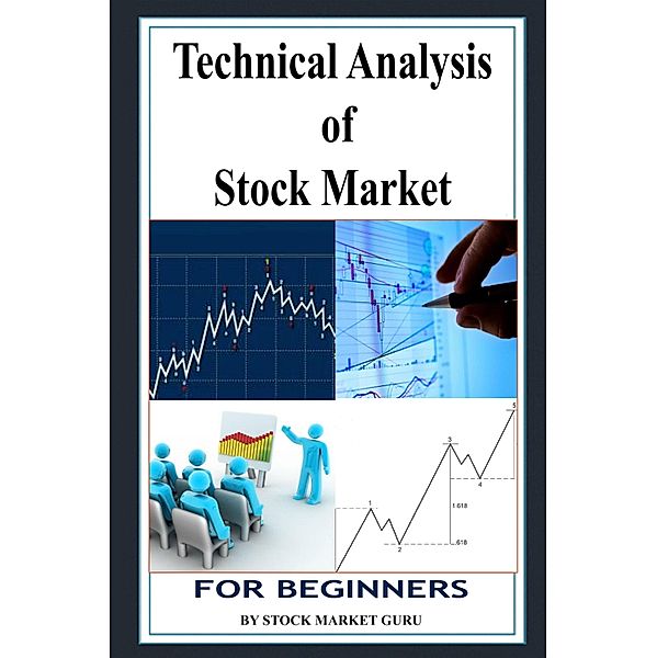 Technical Analysis of Stock Market for Beginners, Stock Market Guru