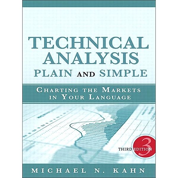 Technical Analysis Plain and Simple, Michael Kahn