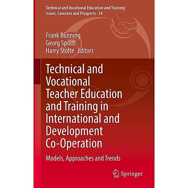 Technical and Vocational Teacher Education and Training in International and Development Co-Operation / Technical and Vocational Education and Training: Issues, Concerns and Prospects Bd.34