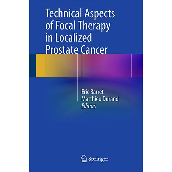 Technical Aspects of Focal Therapy in Localized Prostate Cancer